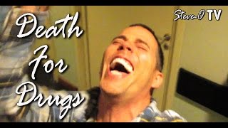 Death For Drugs  SteveO [upl. by Sybley]