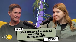 CE AR TREBUI SĂ ȘTIU DACĂ VREAU SĂ FAC PSIHOTERAPIE I HelloYou Psychology Podcast 40 [upl. by Llydnek289]