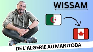 Témoignage dun immigrant au Canada  Wissam de lAlgérie au Manitoba [upl. by Knutson]