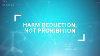 Harm Reduction Not Prohibition [upl. by Parfitt26]