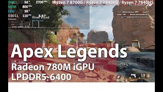 APEX LEGENDS on Radeon 780M Ryzen 7 8700G Ryzen 7 8840HS Ryzen 7 7840HS ect Benchmark Test [upl. by Hailat871]