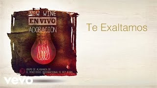 New Wine  Te Exaltamos [upl. by Whiney]