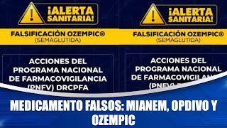 Medicamento falsos Mianem Opdivo y Ozempic [upl. by Ettinger]