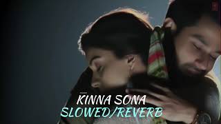 KINNA SONA SLOWED REVERB [upl. by Marlane45]