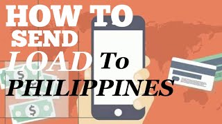 How to send load to Philippines from around the World [upl. by Htilil]