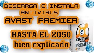 DESCARGAR E INSTALAR AVAST PREMIER CON LICENCIA HASTA 2050 español bien explicado 100 funcional [upl. by Raclima]