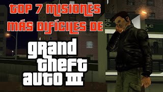 TOP 7 MISIONES MÁS DIFÍCILES DE GRAND THEFT AUTO III [upl. by Enoed180]