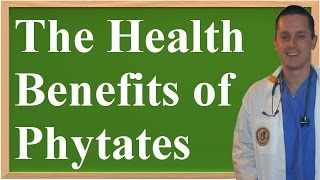 The Health Benefits of Phytates amp Phytic Acid [upl. by Nidroj]