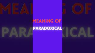 PARADOXICAL MEANING  ENGLISH ADVANCED WORDS [upl. by Lesab]