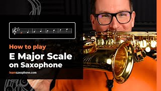 E Major Scale on Saxophone  Saxophone Beginner Series [upl. by Oleusnoc]