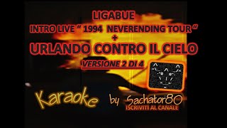 Karaoke 24  URLANDO CONTRO IL CIELO  INTRO Live quotNeverending Tour 1994quot  LIGABUE  By Sachator80 [upl. by Atilrak]