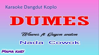 KARAOKE DUMES NADA COWOK KOPLO  WAWES FT GUYON WATON [upl. by Lyman]