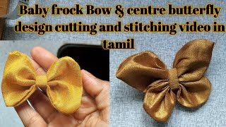 Baby frock Bow amp centre butterfly design cutting amp stitching video in tamil babyfrok frockdesign [upl. by Sixel98]