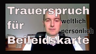 Trauerspruch für Beileidskarten  weltlich und persönlich und kostenlos und kurz [upl. by Seuqramed]