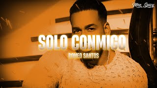 Romeo Santos  Solo Conmigo ❤️LetraLyrics [upl. by Xela]