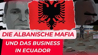 Albanische Mafia und das Business in Ecuador  Crime insight [upl. by Ullyot81]