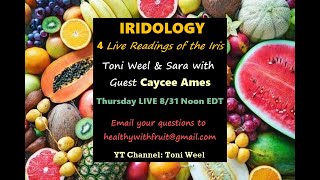 LIVE Followup Iridology Reading with Toni Weel amp Sara with Guest Caycee Ames Episode 84 [upl. by Hna]