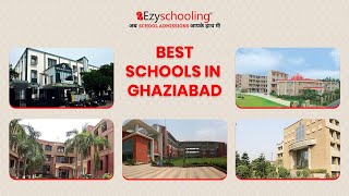 Best Schools in Ghaziabad List of Top schools in Ghaziabad Admission board 2022 Ezyschooling [upl. by Ilatfen]