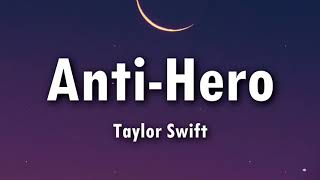 Taylor Swift  Anti Hero Lyrics [upl. by Eseekram27]