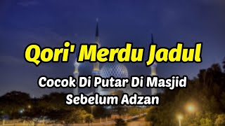 Qori Sebelum Adzan  Qori Merdu Sering Diputar Di Masjid Sebelum Maghrib [upl. by Halik]