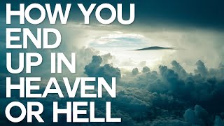 How You End Up in Heaven or Hell  Swedenborg and Life [upl. by Nuri]