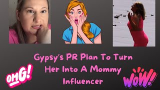 Gypsy Rose  Leaked PR Plan To Turn Her Into A Mommy Influencer WTH Are They Serious [upl. by Sclater101]