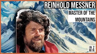 Reinhold Messner Master of the Mountains [upl. by Gordie751]