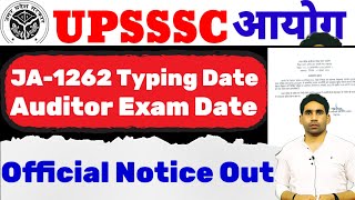 UPSSSC JA1262 TYPING NOTICE OUT  AUDITOR EXAM DATE LATEST UPDATE [upl. by Ellinad]