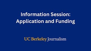 Berkeley Journalism Info Session Application and Funding [upl. by Ahsemrac]