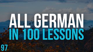 All German in 100 Lessons Learn German  Most important German phrases and words Lesson 97 [upl. by Vannie419]