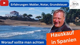 Hauskauf in Spanien  Erfahrungen Makler Notar Grundsteuer Vertragsstrafe bei Rücktritt [upl. by Otilopih]