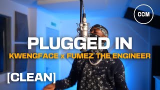 Kwengface  Plugged In WFumez The Engineer CLEAN [upl. by Asilanna977]