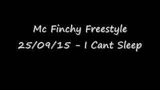 Mc Finchy Freestyle 250915 I Cant Sleep [upl. by Alfredo]