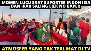 MOMEN LUCU SAAT SUPORTER TIMNAS INDONESIA DAN IRAK SALING EJEK NO BAPER BEGINI DUKUNGAN SUPORTER [upl. by Lovett]