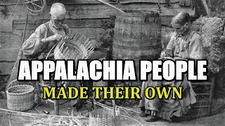 Appalachia People made their own things [upl. by Warner]