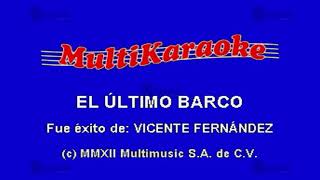 El Último Barco  Multikaraoke ► Éxito De Vicente Fernández [upl. by Electra]