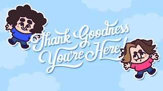 Thank Goodness Youre Here [upl. by Koetke]