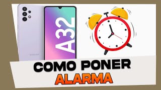 Como Poner y Configurar Alarma Despertador en Samsung Galaxy A32 [upl. by Doownil]