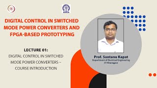 Lecture 01 Digital Control in Switched Mode Power Converters – Course Introduction [upl. by Ocirderf]