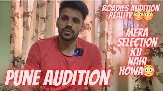 Roadies Pune Audition  Real truth 😳  Ku Nahi Howa Mera Selection 😳 [upl. by Macnamara]