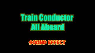 Train Conductor quotAll Aboardquot  Sound Effect HD [upl. by Amilas]