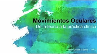 Curso Movimientos Oculares De la teoría a la práctica clínica y su relación con la lectura [upl. by Immanuel625]