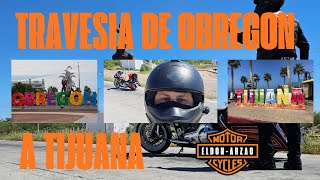 TRAVESIA DE CD OBREGON SONORA HACIA TIJUANA BC EN MI HARLEY DAVIDSON RECORRIENDO 1100km [upl. by Good]