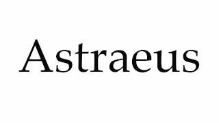 How to Pronounce Astraeus [upl. by Apgar]