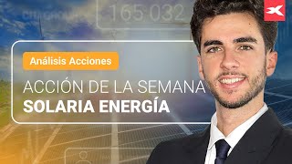 Acción de la semana SOLARIA ENERGIA [upl. by Eppie]