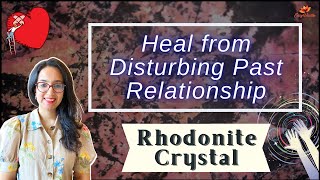 Rhodonite Crystal  Heal Emotionally from Disturbing Past Relationship PainMove OnAttract New Love [upl. by Narat780]