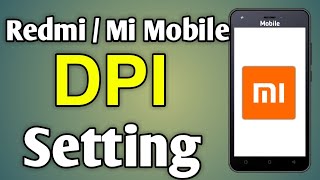 Mi 6A Me Dpi Kaise Change Kare  Redmi Note 7 Pro Me Dpi Setting  Mi Mobile Ka Dpi Setting [upl. by Epoillac]