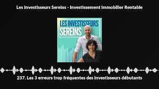 237 Les 3 erreurs trop fréquentes des investisseurs débutants [upl. by Danya776]