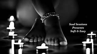 Soul Sessions quotSoftampEasyquot [upl. by Leina]