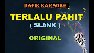 Terlalu Pahit Karaoke Slank Original Key [upl. by Frasch]